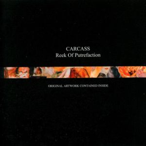 CARCASS / カーカス / REEK OF PUTREFACTION