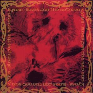 KYUSS / BLUES FOR THE RED SUN