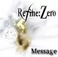 REFINE:ZERO / リファイン・ゼロ / メッセージ
