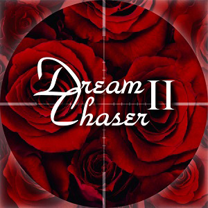DREAM CHASER / ドリーム・チェイサー / DREAM CHASER II / ドリーム・チェイサーII