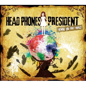 HEAD PHONES PRESIDENT / ヘッド・フォン・プレジデント / STAND IN THE WORLD / スタンド・イン・ザ・ワールド