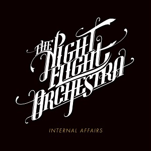 NIGHT FLIGHT ORCHESTRA / ナイト・フライト・オーケストラ / INTERNAL AFFAIRS / インターナル・アフェアーズ
