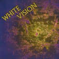 WHITE VISION / ホワイト・ヴィジョン / WHITE VISION