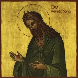 OM / オム / ADVAITIC SONGS / アドヴァイティック・ソングズ