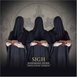 SIGH (METAL) / サイ / HANGMAN'S HYMN - MUSIKALISCHE EXEQUIEN