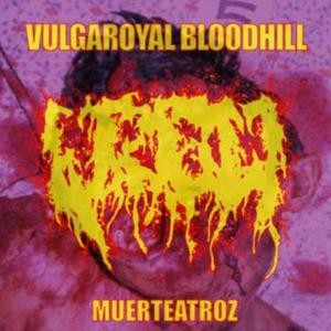 VULGAROYAL BLOODHILL  / ヴァルガロイヤル・ブラッドヒル / MUERTEATROZ