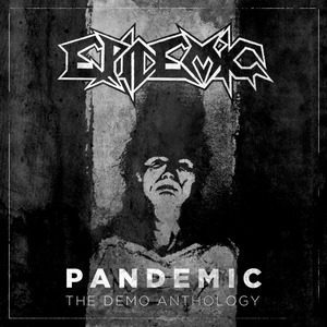 EPIDEMIC (METAL) / PANDEMIC - THE DEMO ANTHOLOGY