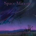 SPACE MIRRORS / IN DARKNESS THEY WHISPER