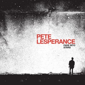 PETE LESPERANCE / ピート・レスペランス / FADE INTO STARS<DIGI>