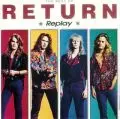 RETURN / リターン / REPLAY