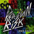 PERSIAN RISK / パージアン・リスク / ONCE A KING