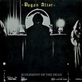 PAGAN ALTAR / JUDGEMENT OF THE DEAD