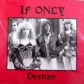 IF ONLY / イフ・オンリー / DESTINY