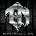 T&N / トゥース&ネイル / SLAVE TO THE EMPIRE