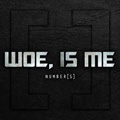 WOE IS ME / ウォウ・イズ・ミー / ナンバーズ - デラックス・リイシュー -