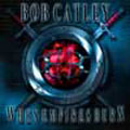 BOB CATLEY / ボブ・カトレイ / WHEN EMPIRES BURN