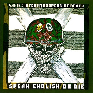 S.O.D.(STORMTROOPERS OF DEATH) / SPEAK ENGLISH OR DIE