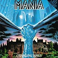 MANIA / CHANGING TIMES