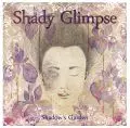 Shady Glimpse / シェイディ・グリンプス / シャドウズ・ガーデン