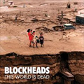 BLOCKHEADS (METAL) / THIS WORLD IS DEAD