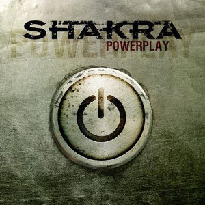 SHAKRA / シャクラ / POWERPLAY
