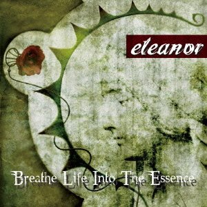 ELEANOR (from Japan) / エレノア / BREATHE LIFE INTO THE ESSENCE  / ブリーズ・ライフ・イントゥ・ジ・エッセンス