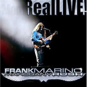 FRANK MARINO & MAHOGANY RUSH / フランク・マリノ&マホガニー・ラッシュ / REAL LIVE!<2CD / DIGI>