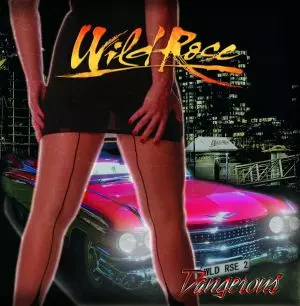 Wild Rose/Dangerous メロハー DANGEROUS/WILD ROSE/ワイルド・ローズ｜HARDROCK & HEAVYMETAL