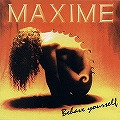 MAXIME / BEHAVE YOURSELF
