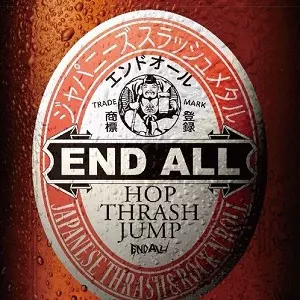 END ALL / エンド・オール / HOP THRASH JUMP / ホップ・スラッシュ・ジャンプ