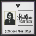 PAUL CHAIN VIOLET THEATRE / DETACHING FROM SATAN<LP>