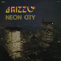 GRIZZLY (HARD ROCK) / NEON CITY