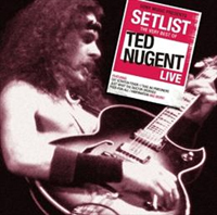 TED NUGENT / テッド・ニュージェント / SETLIST : THE VERY BEST OF