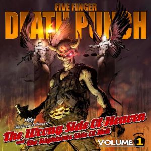 FIVE FINGER DEATH PUNCH / ファイヴ・フィンガー・デス・パンチ / WRONG SIDE OF HEAVEN AND THE RIGHTEOUS SIDE OF HELL, VOLUME 1 <DIGI>