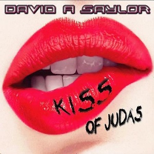 DAVID A SAYLOR / KISS OF JUDAS