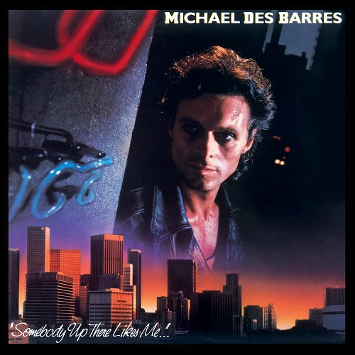 MICHAEL DES BARRES / マイケル・デ・バレス / SOMEBODY UP THERE LIKES ME