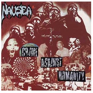NAUSEA (METAL) / CRIME AGAINST HUMANITY<DIGI>