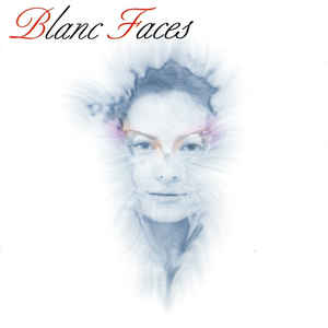 BLANC FACES / ブランク・フェイセズ / BLANC FACES / ブランク・フェイセズ 