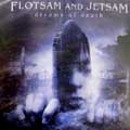 FLOTSAM AND JETSAM / フロットサム・アンド・ジェットサム / DREAMS OF DEATH