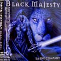 BLACK MAJESTY / ブラック・マジェスティ / SILENT COMPANY