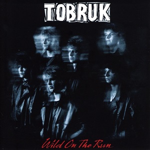 TOBRUK / WILD ON THE RUN