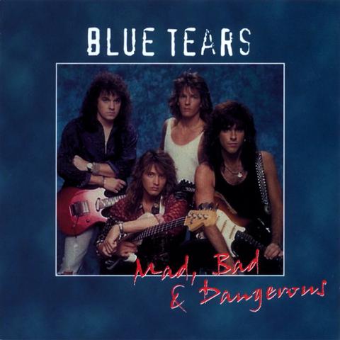 MAD, BAD & DANGERUS/BLUE TEARS/ブルー・ティアーズ｜HARDROCK