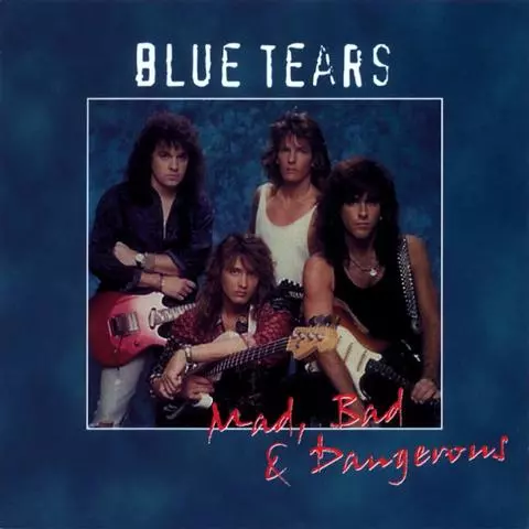 BLUE TEARS/Mad Bad & Dangerous メロハー MAD, BAD & DANGERUS/BLUE TEARS/ブルー・ティアーズ｜HARDROCK