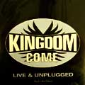 KINGDOM COME / キングダム・カム / LIVE & UNPLUGGED(Black Label Edition)