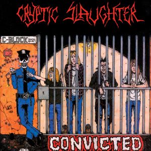 CRYPTIC SLAUGHTER / クリプティック・スローター / CONVICTED