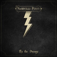 NASHVILLE PUSSY / ナッシュビル・プッシー / UP THE DOSAGE