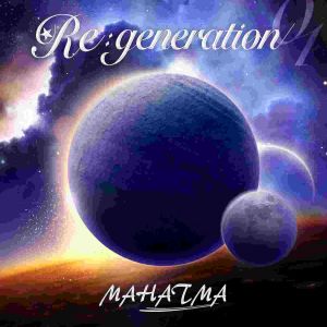 MAHATMA / マハトマ (Japan) / Re:generation  / リジェネレーション