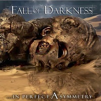 FALL OF DARKNESS / フォール・オブ・ダークネス / IN PERFECT ASYMMETRY