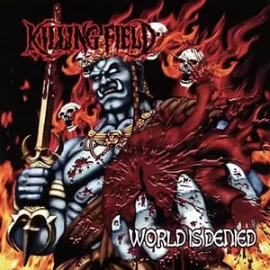KILLING FIELD / キリング・フィールド / WORLD IS DENIED / ワールド・イズ・デニード