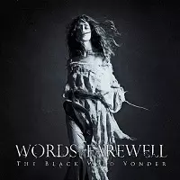 WORDS OF FAREWELL / BLACK WILD YONDER